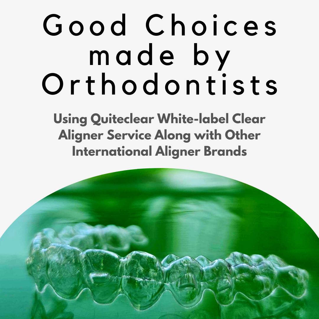Why an Orthodontist Chooses Invisalign and Quiteclear