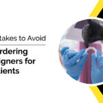 Top 5 Mistakes to Avoid When Ordering Clear Aligners for Your Patients