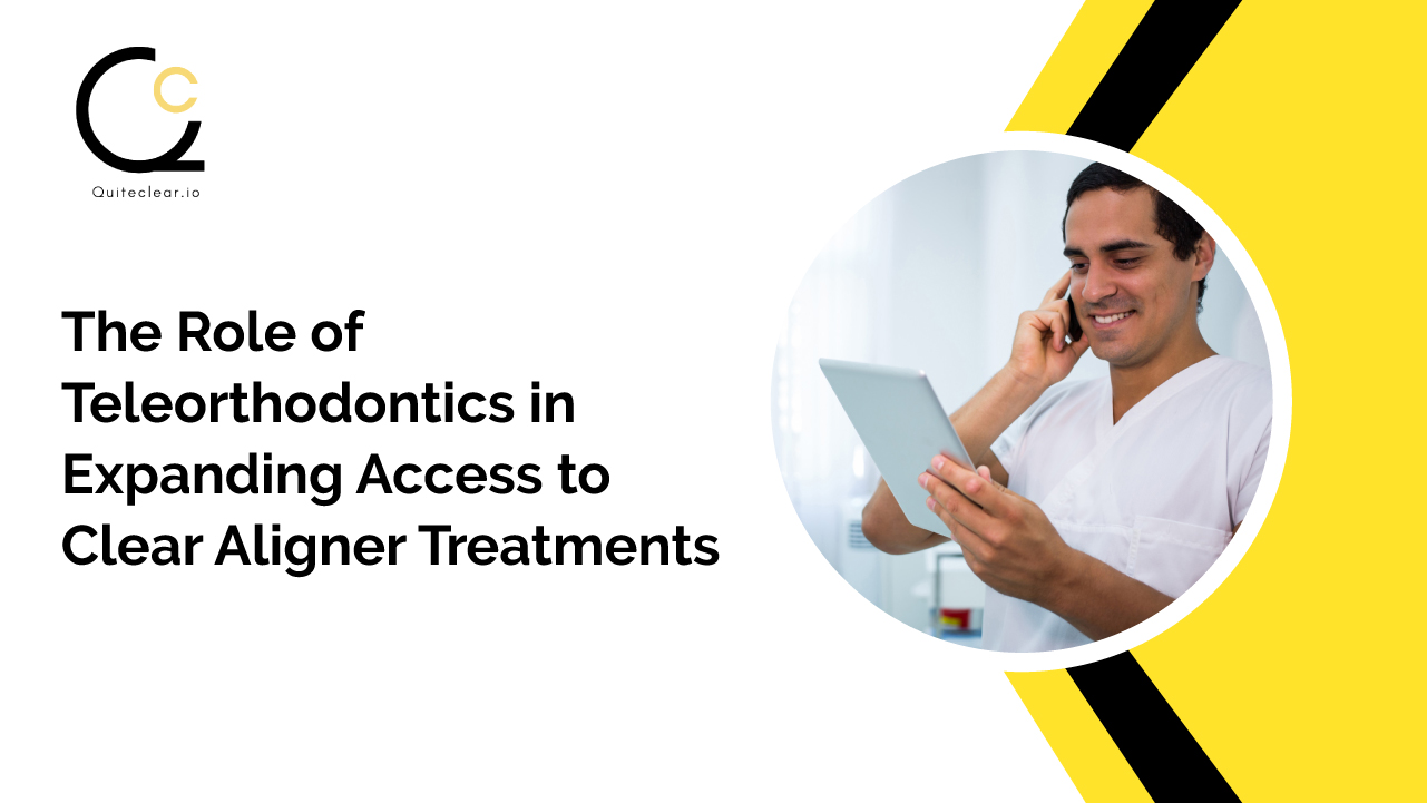 Teleorthodontics: Expanding Clear Aligner Access