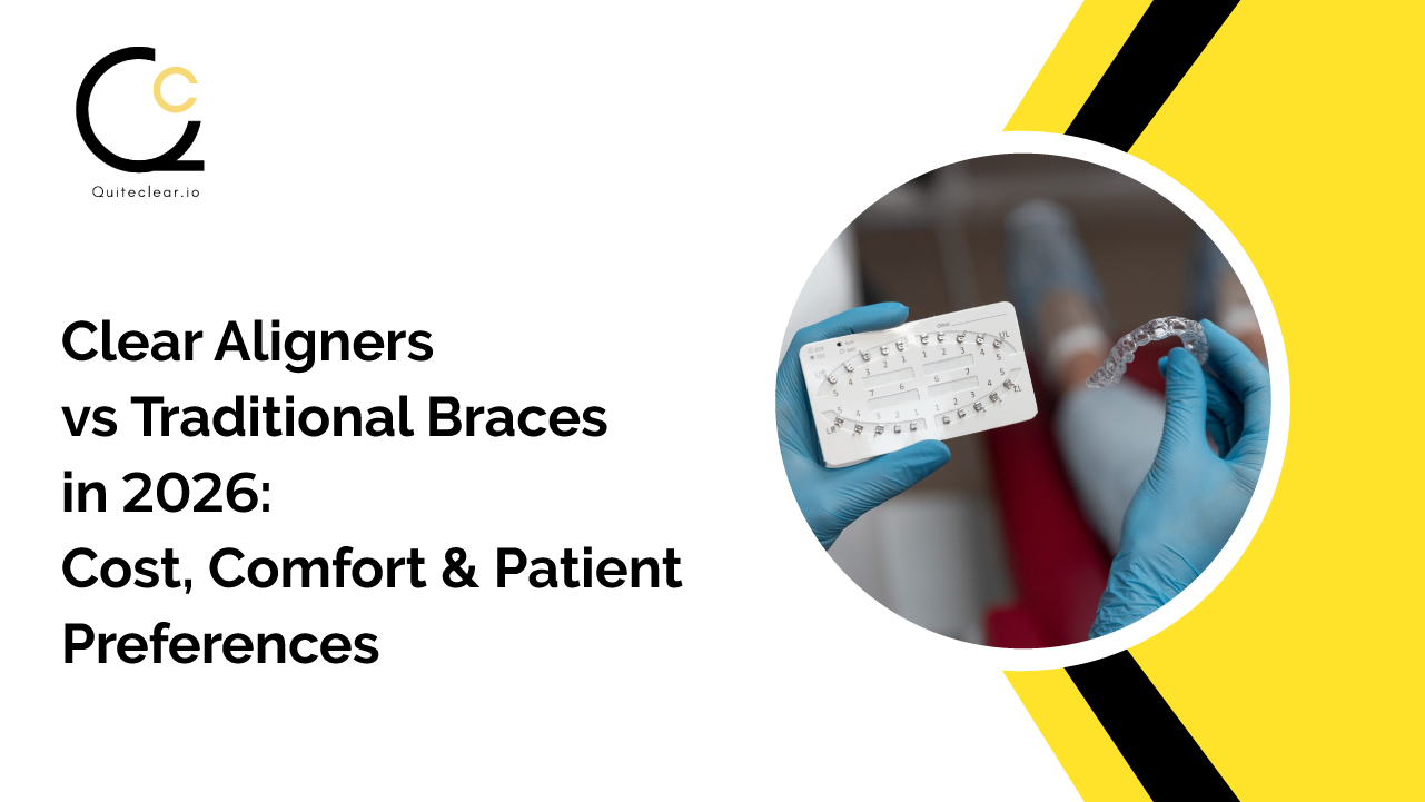 Clear Aligners vs Traditional Braces in 2026: Cost, Comfort & Patient Preferences