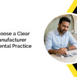 How to Choose a Clear Aligner Manufacturer for Your Dental Practice in 2026